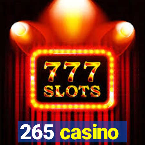 265 casino