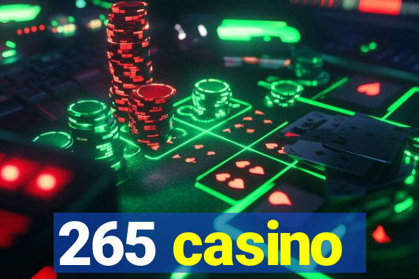 265 casino