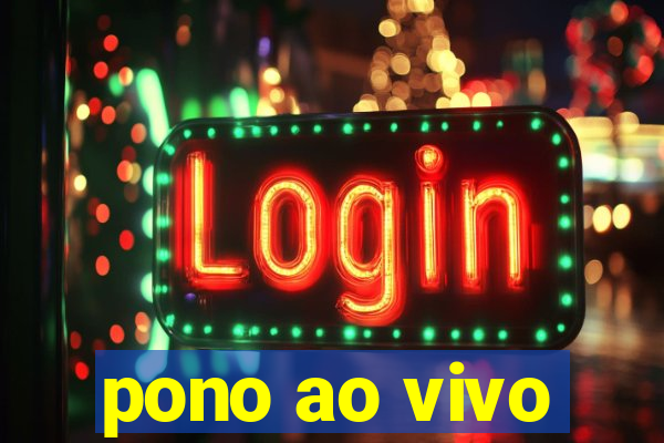 pono ao vivo