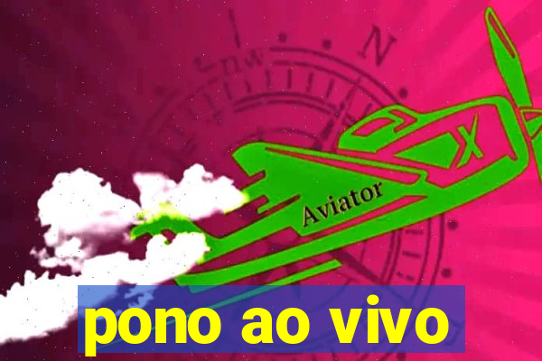 pono ao vivo