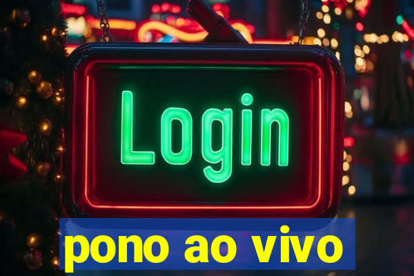 pono ao vivo