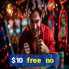 $10 free no deposit casino bonus