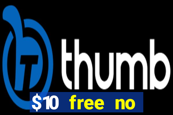 $10 free no deposit casino bonus