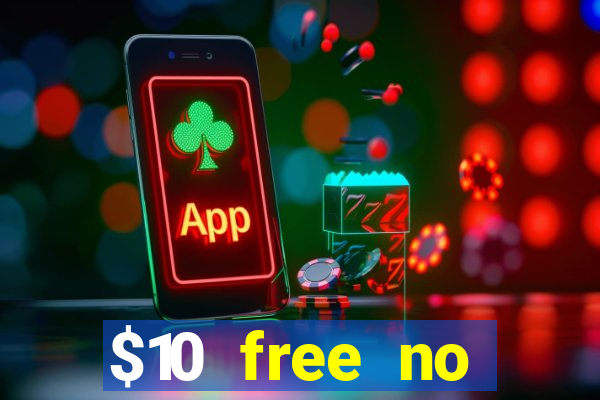 $10 free no deposit casino bonus