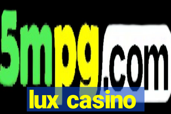 lux casino