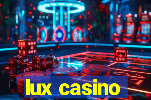 lux casino