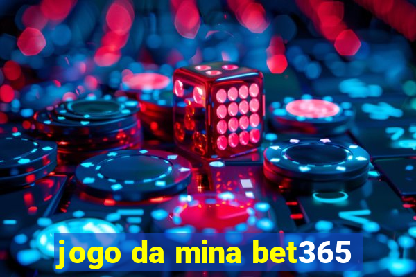 jogo da mina bet365