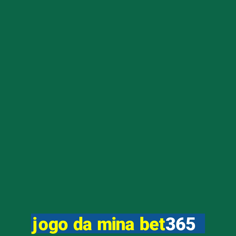 jogo da mina bet365