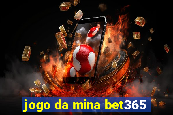 jogo da mina bet365