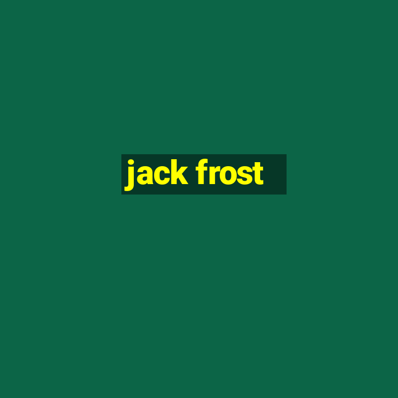 jack frost