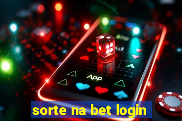 sorte na bet login