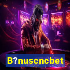 B?nuscncbet