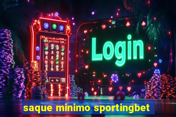 saque minimo sportingbet