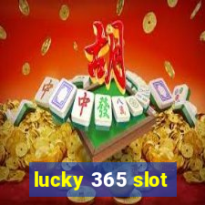 lucky 365 slot