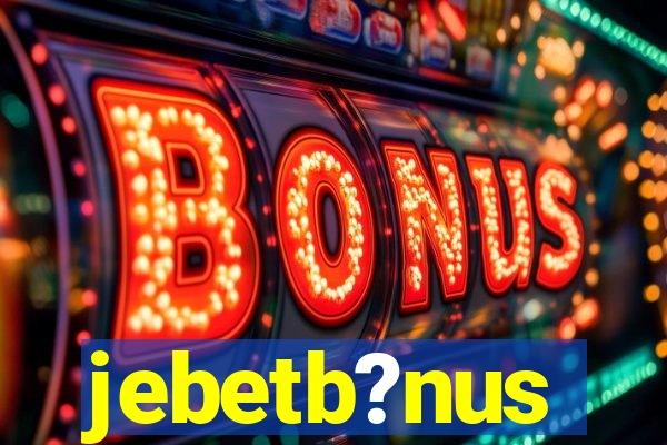 jebetb?nus