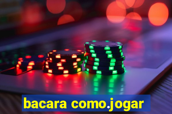 bacara como.jogar