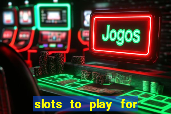 slots to play for free with bonuses