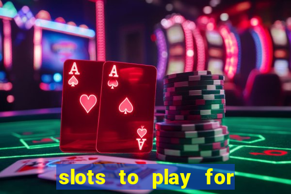 slots to play for free with bonuses