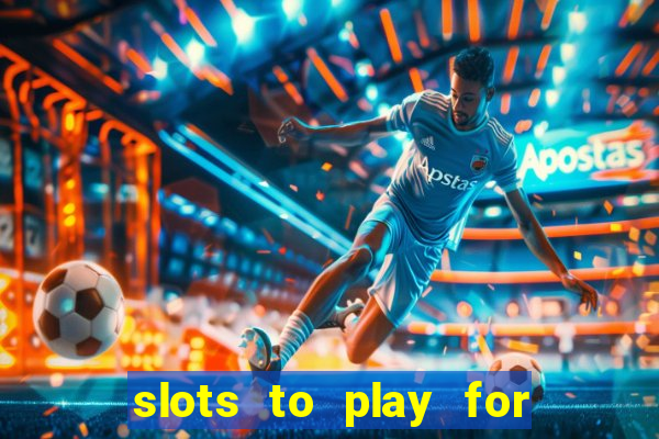 slots to play for free with bonuses