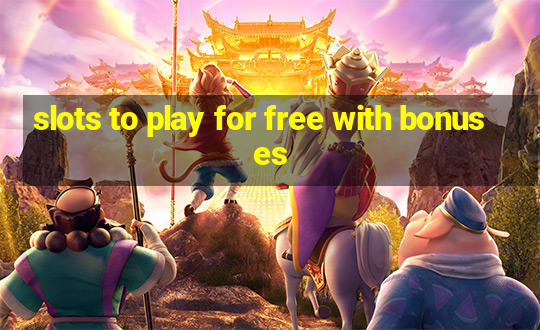 slots to play for free with bonuses