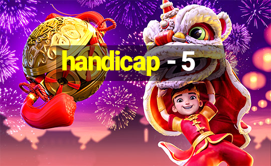 handicap - 5