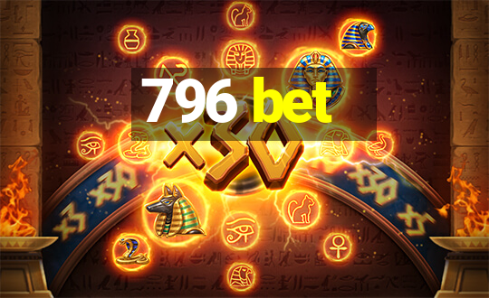 796 bet