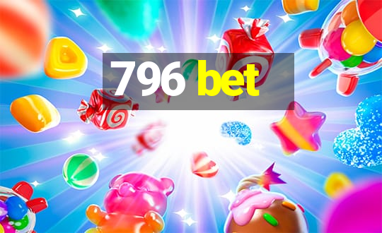 796 bet