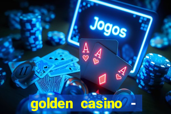 golden casino - slots games