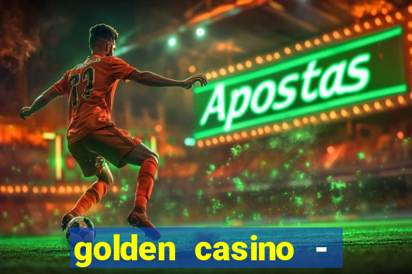 golden casino - slots games