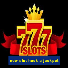 new slot hook a jackpot