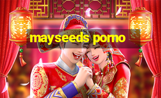 mayseeds porno