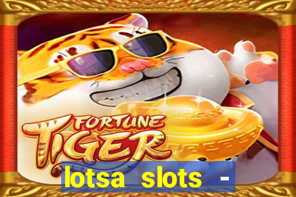 lotsa slots - jogos de cassino