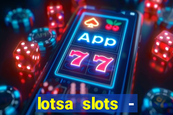 lotsa slots - jogos de cassino