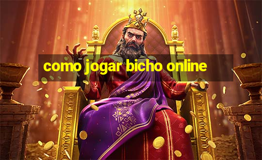 como jogar bicho online