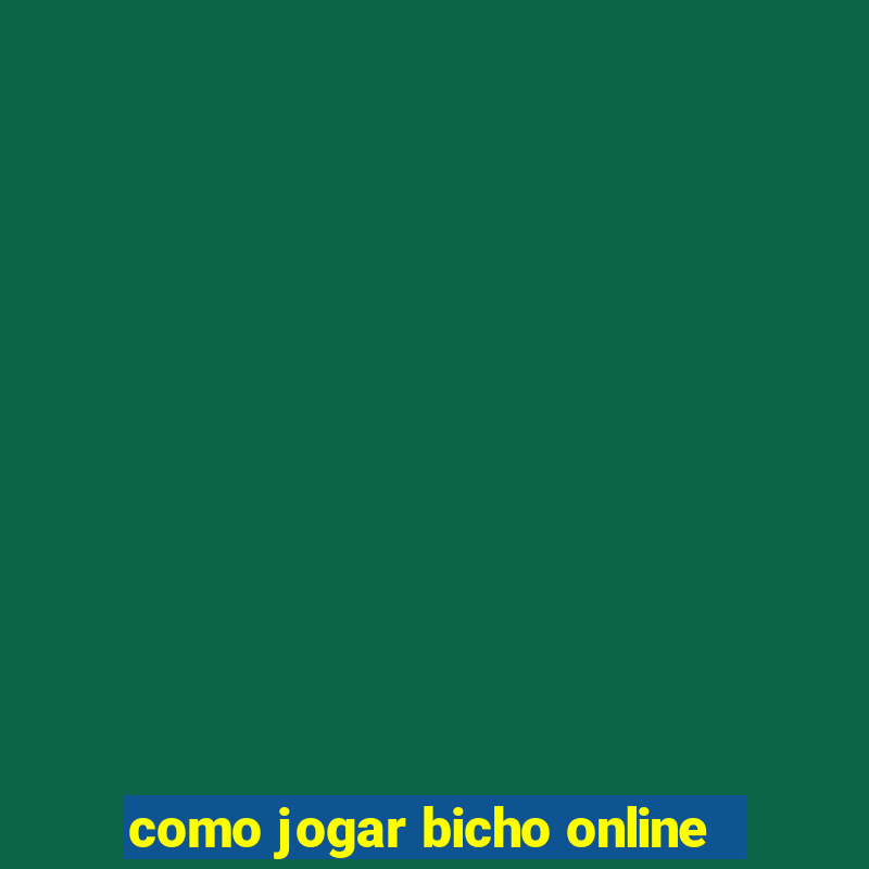 como jogar bicho online