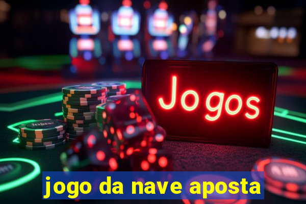 jogo da nave aposta