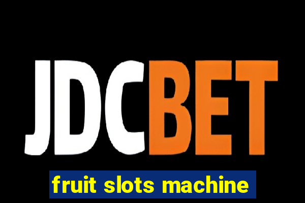 fruit slots machine