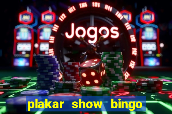 plakar show bingo ao vivo