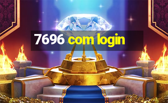 7696 com login