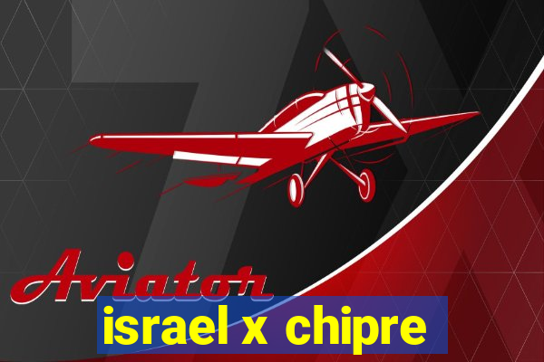 israel x chipre