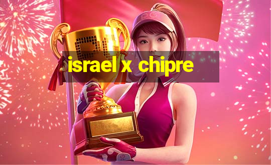 israel x chipre