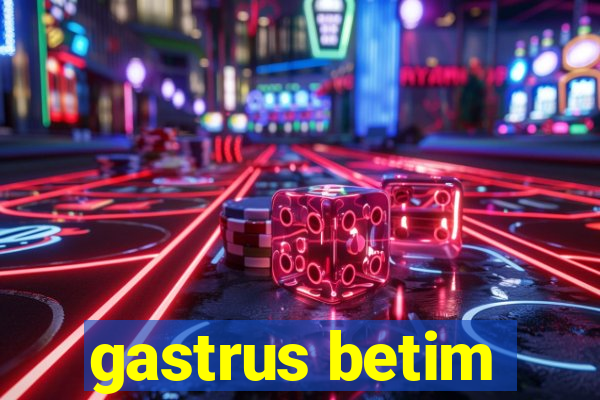 gastrus betim