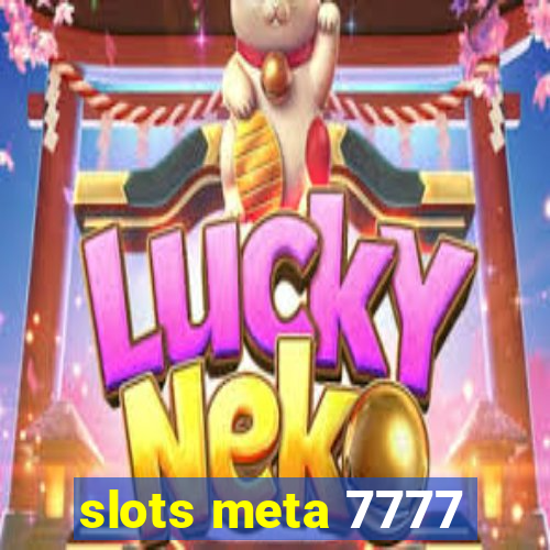 slots meta 7777