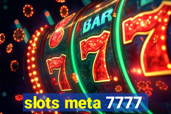 slots meta 7777