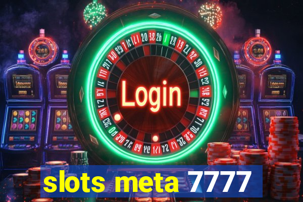 slots meta 7777