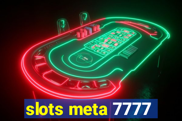 slots meta 7777