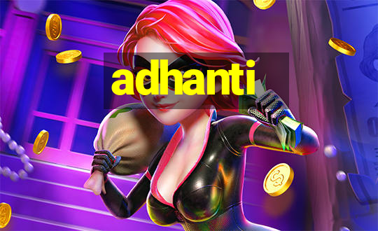 adhanti