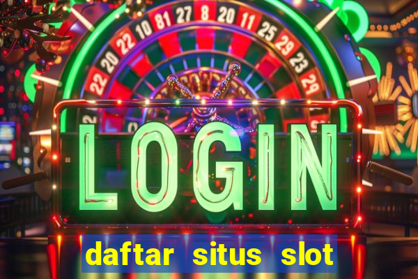 daftar situs slot gacor terbaru