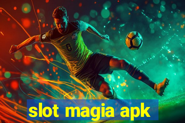 slot magia apk