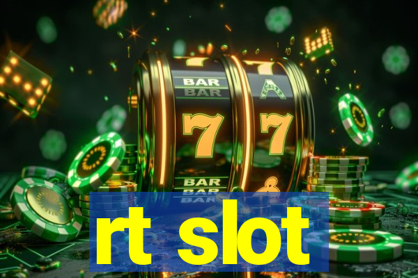 rt slot